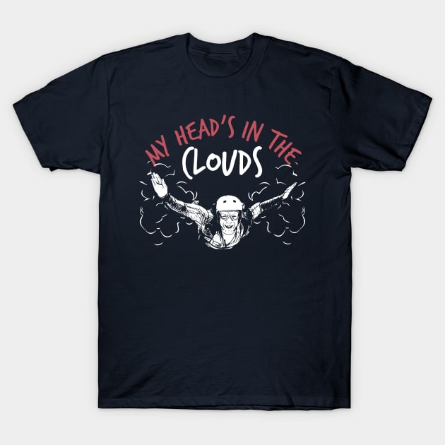 Head in the Clouds (Sky Diving) T-Shirt by jslbdesigns